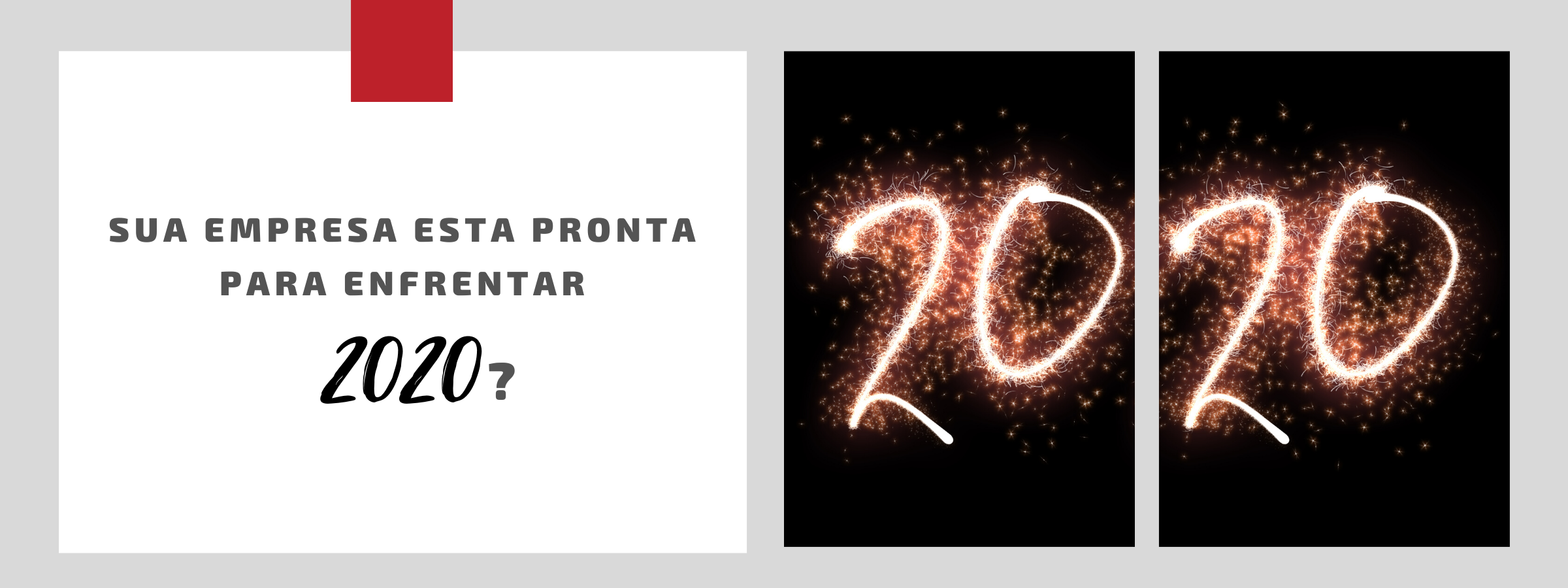 2020 ESTÁ CHEGANDO, SUA EMPRESA ESTÁ PREPARADA?